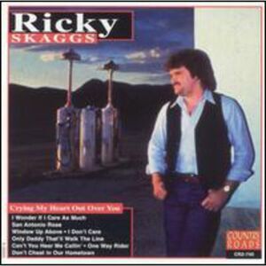 Ricky Skaggs - Crying My Heart Out  CD